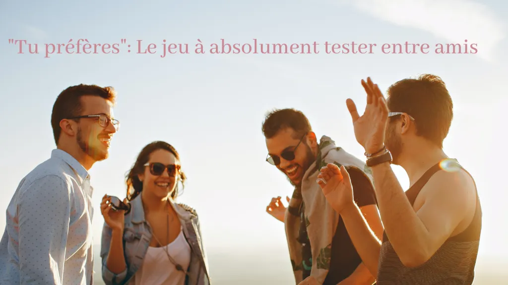 Tu préfères Le jeu à asbolument tester entre amis Tu préfères Le jeu à asbolument tester entre amis